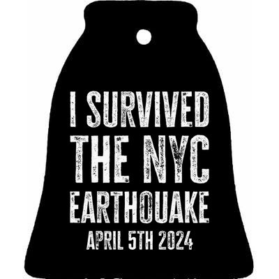 I Survived The Nyc Earthquake In April 5th 2024 Ceramic Bell Ornament