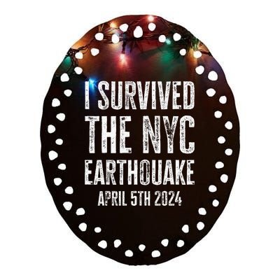 I Survived The Nyc Earthquake In April 5th 2024 Ceramic Oval Ornament