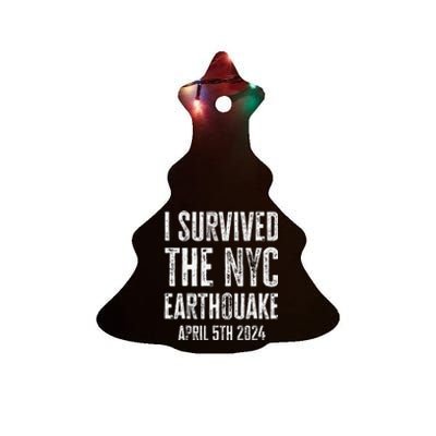 I Survived The Nyc Earthquake In April 5th 2024 Ceramic Tree Ornament