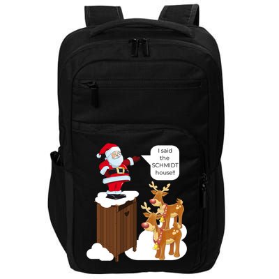 I Said The Schmidt House Fun Xmas Gift Impact Tech Backpack
