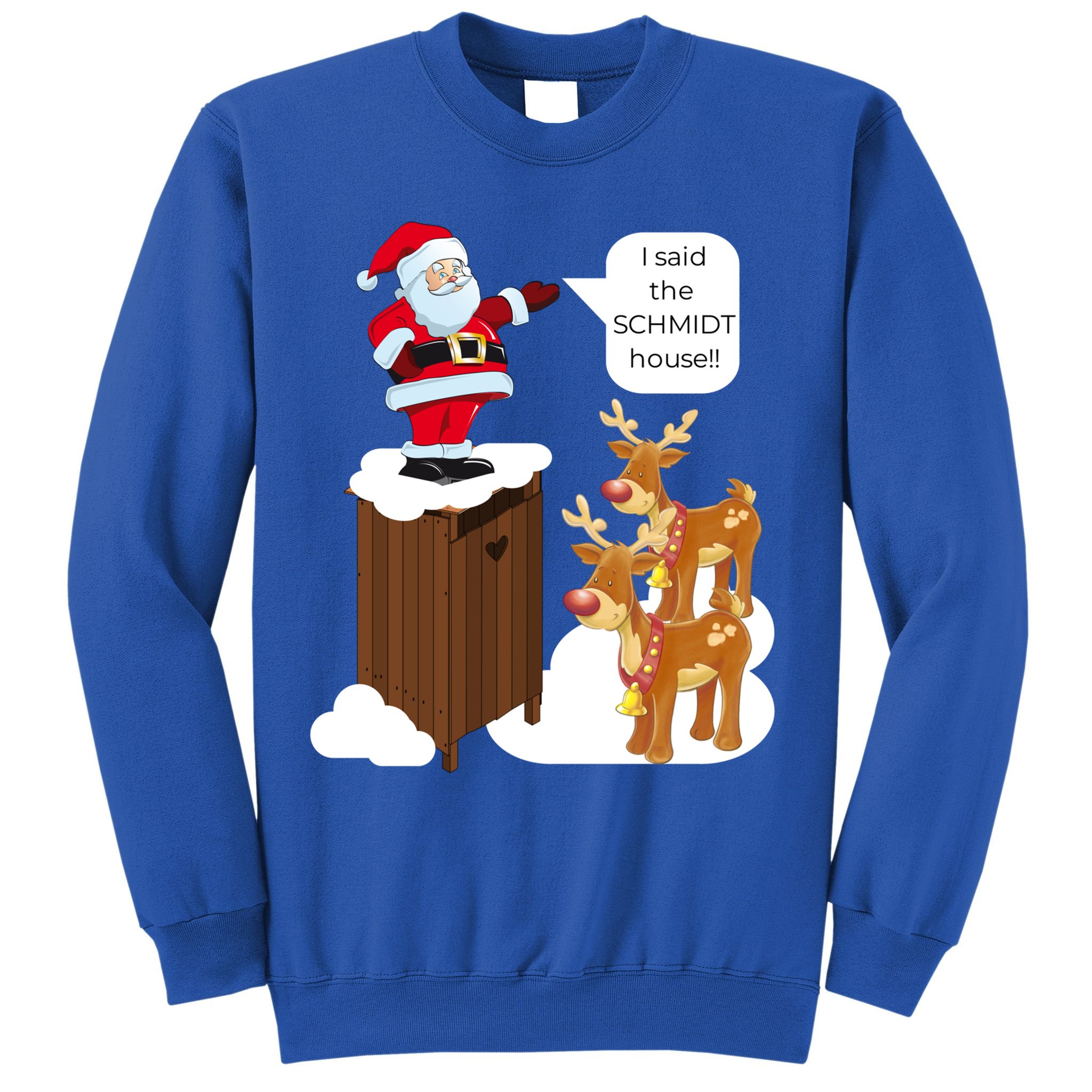 I Said The Schmidt House Fun Xmas Gift Sweatshirt