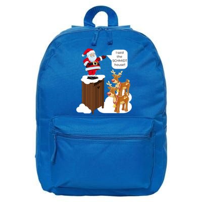 I Said The Schmidt House Fun Xmas Gift 16 in Basic Backpack