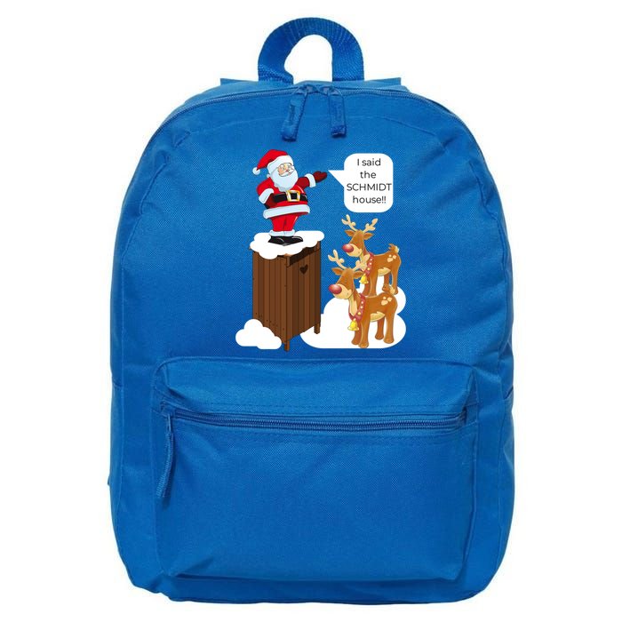 I Said The Schmidt House Fun Xmas Gift 16 in Basic Backpack