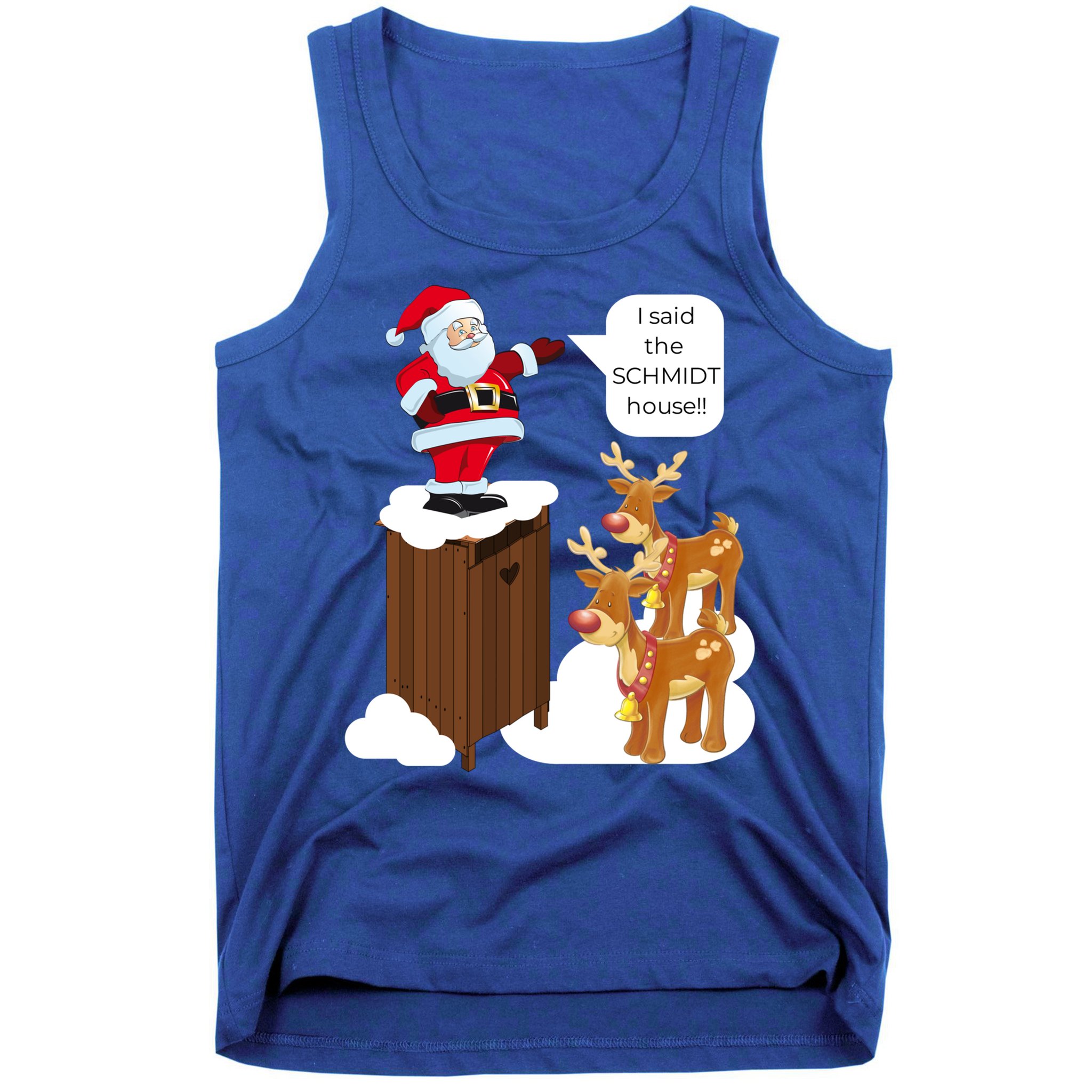 I Said The Schmidt House Fun Xmas Gift Tank Top