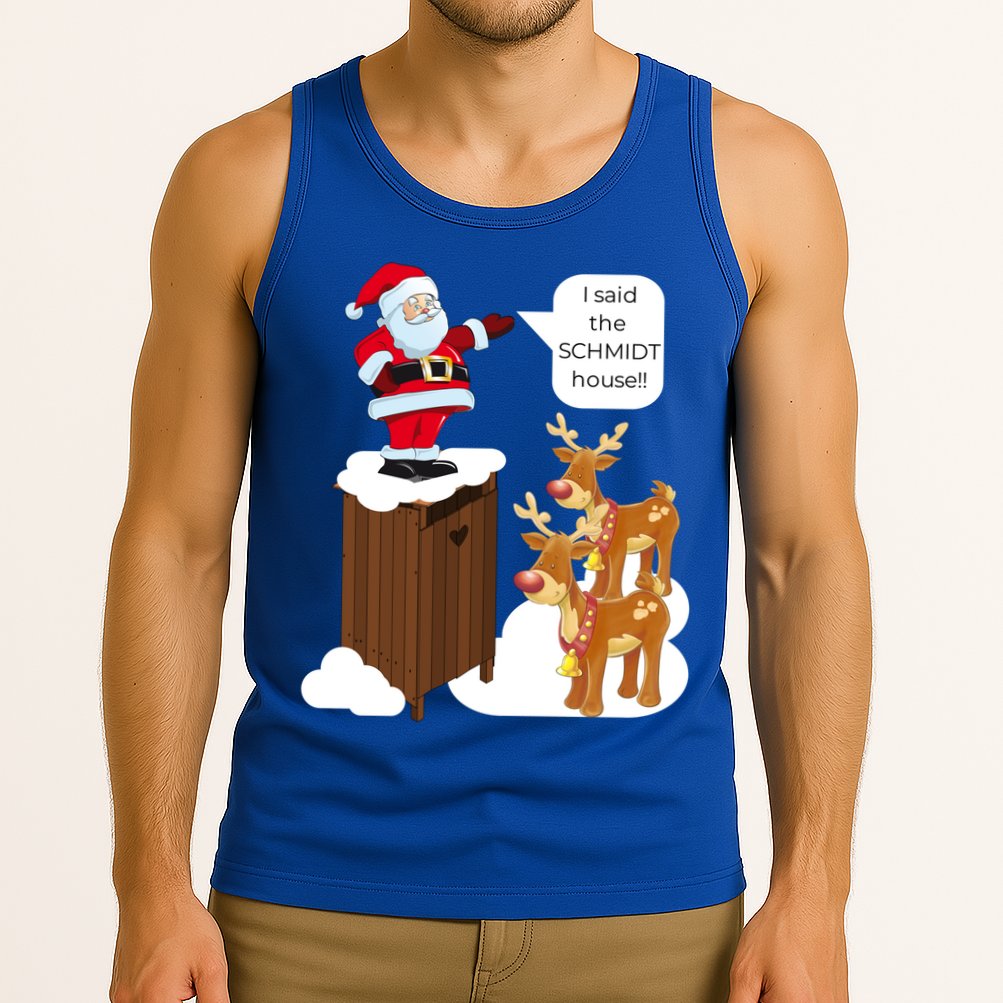 I Said The Schmidt House Fun Xmas Gift Tank Top