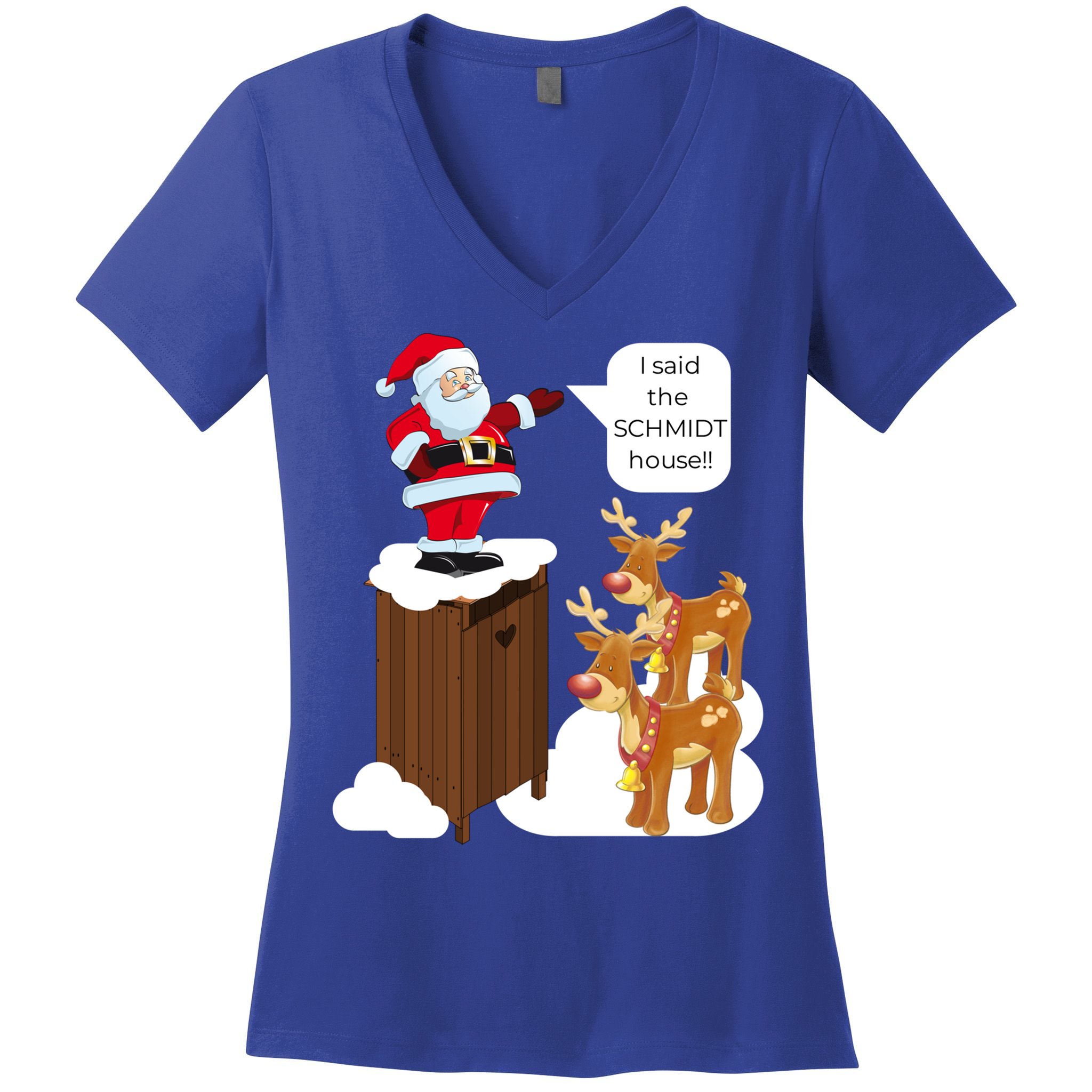 I Said The Schmidt House Fun Xmas Gift Women's V-Neck T-Shirt