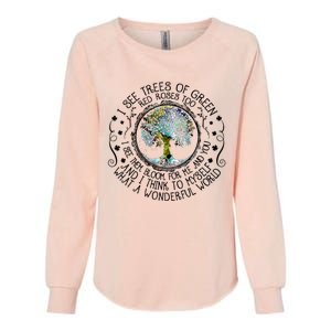 I See Trees Of Green Red Roses Too What A Wonderful World Womens California Wash Sweatshirt