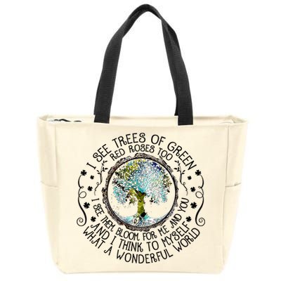 I See Trees Of Green Red Roses Too What A Wonderful World Zip Tote Bag