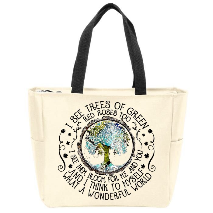 I See Trees Of Green Red Roses Too What A Wonderful World Zip Tote Bag