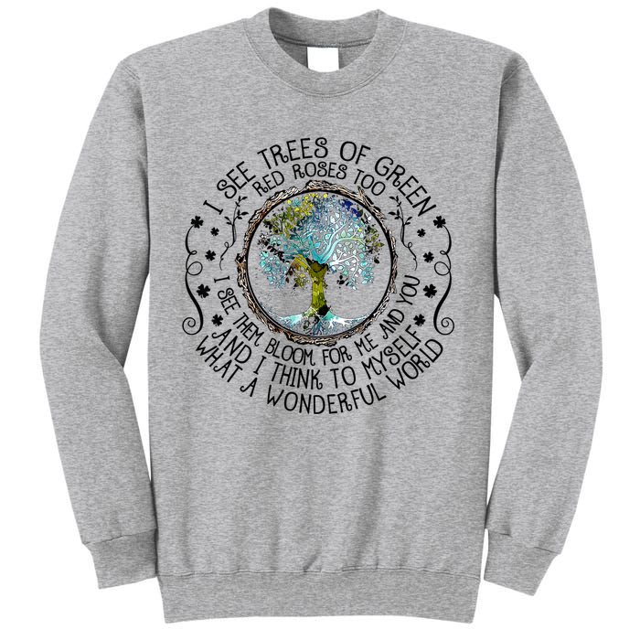 I See Trees Of Green Red Roses Too What A Wonderful World Sweatshirt