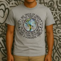 I See Trees Of Green Red Roses Too What A Wonderful World T-Shirt