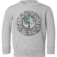 I See Trees Of Green Red Roses Too What A Wonderful World Toddler Sweatshirt