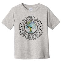 I See Trees Of Green Red Roses Too What A Wonderful World Toddler T-Shirt
