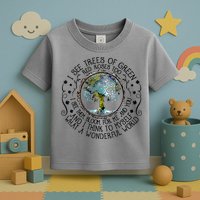 I See Trees Of Green Red Roses Too What A Wonderful World Toddler T-Shirt