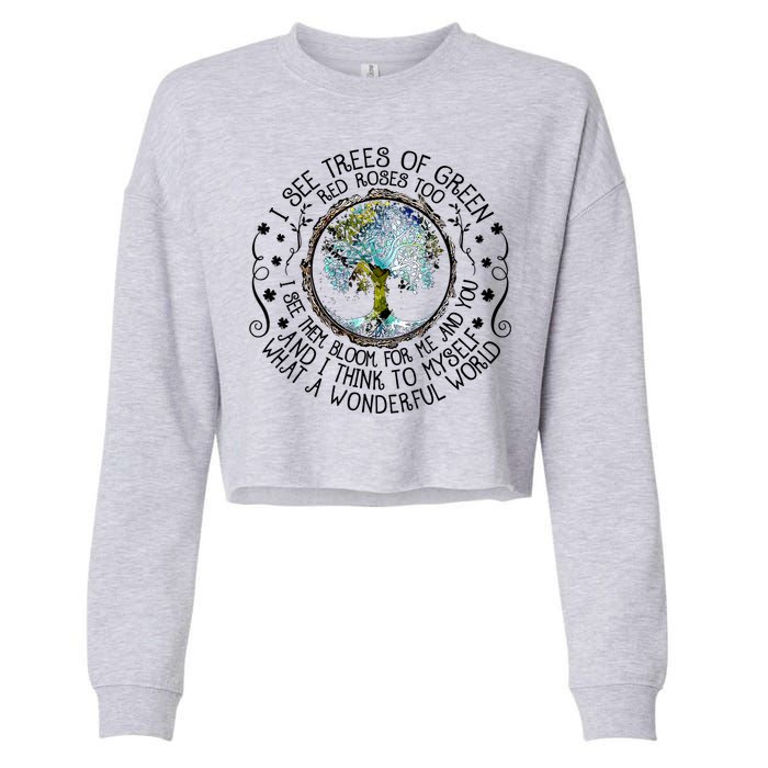 I See Trees Of Green Red Roses Too What A Wonderful World Cropped Pullover Crew