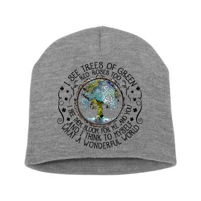 I See Trees Of Green Red Roses Too What A Wonderful World Short Acrylic Beanie