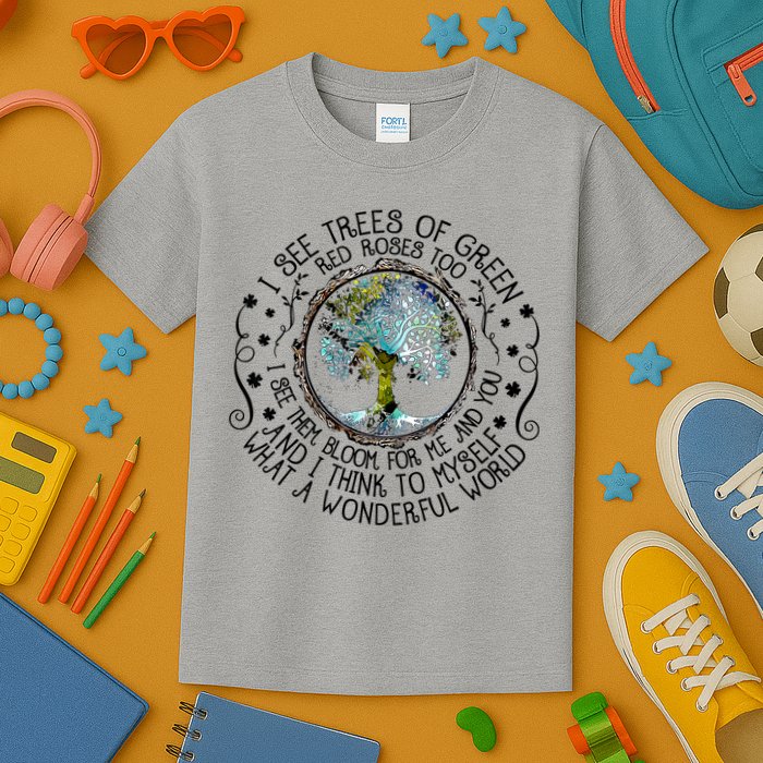 I See Trees Of Green Red Roses Too What A Wonderful World Kids T-Shirt