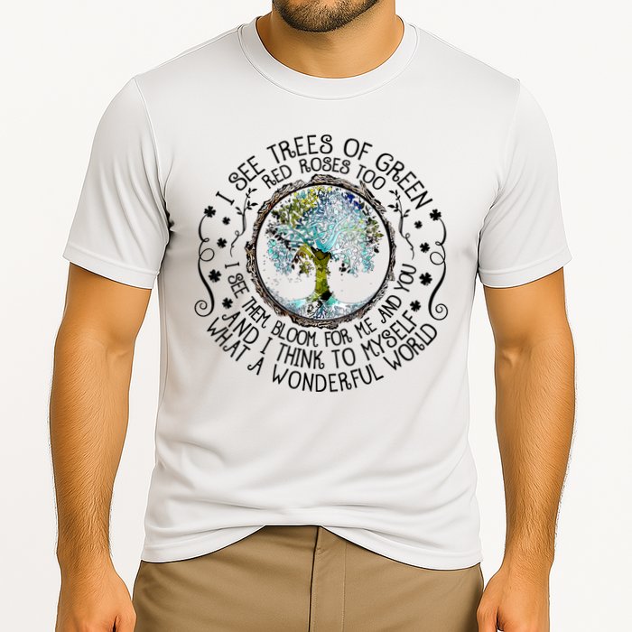 I See Trees Of Green Red Roses Too What A Wonderful World Performance Shirt