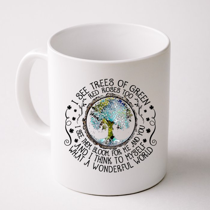 I See Trees Of Green Red Roses Too What A Wonderful World Mug