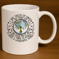 I See Trees Of Green Red Roses Too What A Wonderful World 11oz C Handle Ceramic Mug