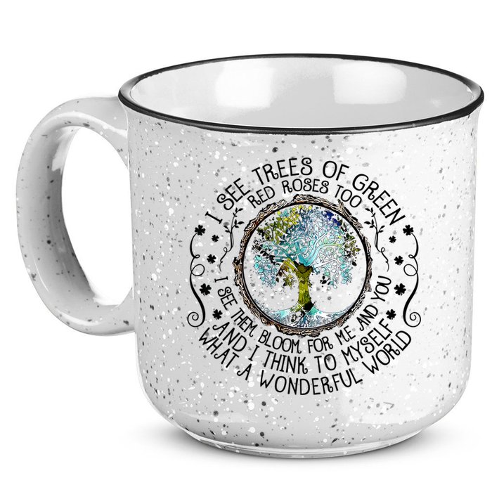 I See Trees Of Green Red Roses Too What A Wonderful World 15oz Campfire Ceramic Mug