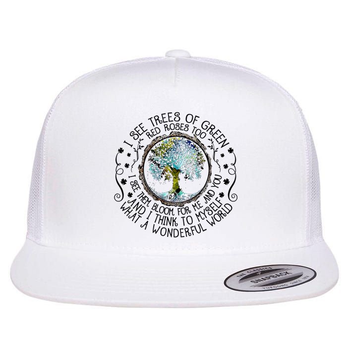 I See Trees Of Green Red Roses Too What A Wonderful World Flat Bill Trucker Hat