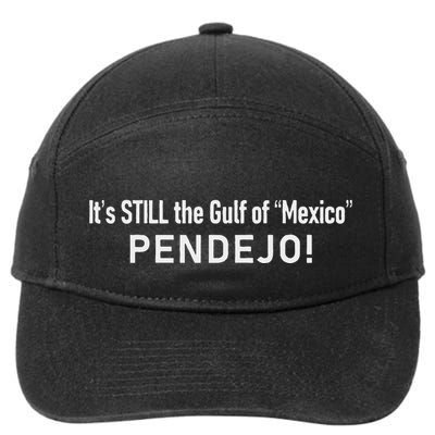 ItS Still The Gulf Of Mexico Pendejo 7-Panel Snapback Hat