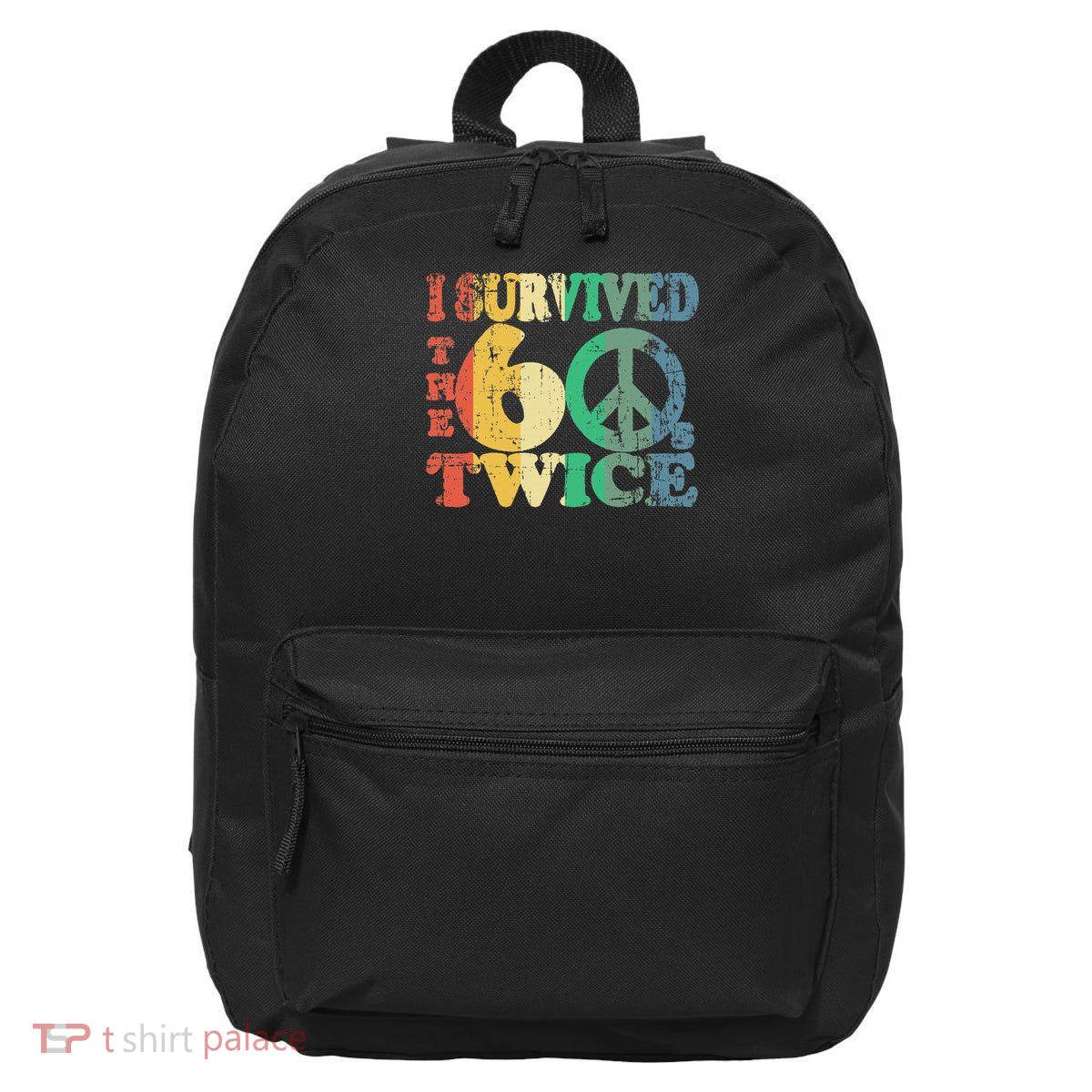 I Survived The Sixties 60s Twice 16 in Basic Backpack
