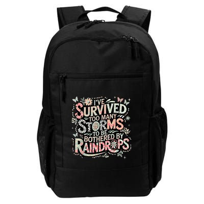 IVe Survived Too Many Storms To Be Bothered By Raindrops Daily Commute Backpack