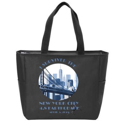 I Survived The New York Earthquake Survivor April 5 2024 Zip Tote Bag