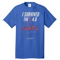 I Survived The 4.8 Earthquake April 5th 2024 Tall T-Shirt