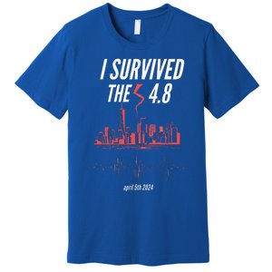 I Survived The 4.8 Earthquake April 5th 2024 Premium T-Shirt