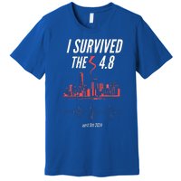 I Survived The 4.8 Earthquake April 5th 2024 Premium T-Shirt