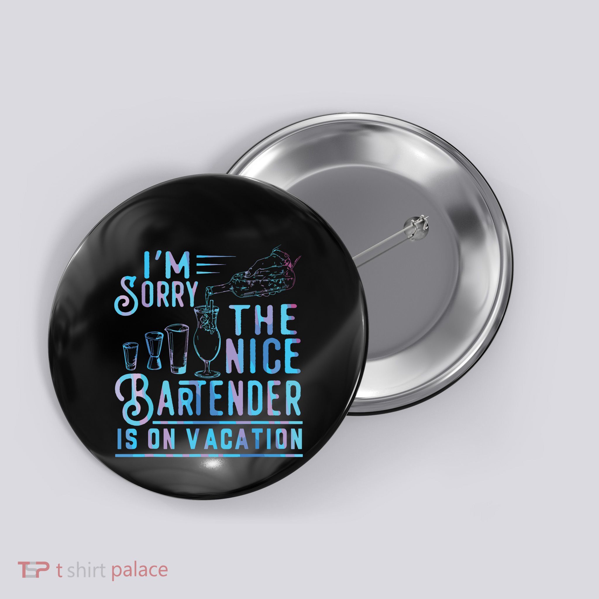 Im Sorry The Nice Bartender Is On Vacation Funny Button