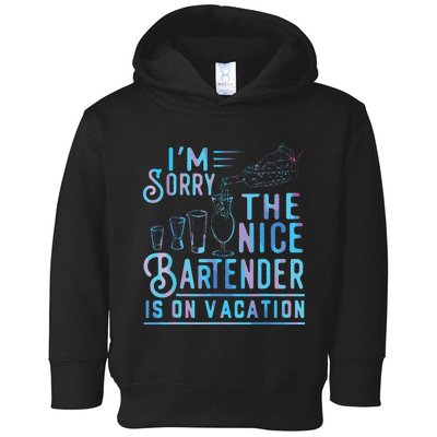 Im Sorry The Nice Bartender Is On Vacation Funny Toddler Hoodie