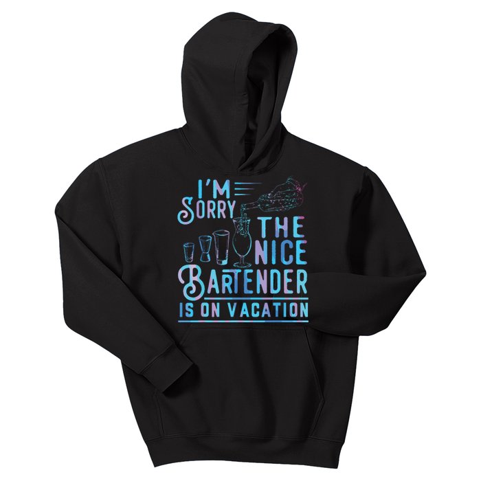 Im Sorry The Nice Bartender Is On Vacation Funny Kids Hoodie