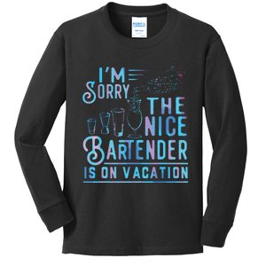 Im Sorry The Nice Bartender Is On Vacation Funny Kids Long Sleeve Shirt