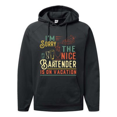 Im Sorry The Nice Bartender Is On Vacation Funny Performance Fleece Hoodie