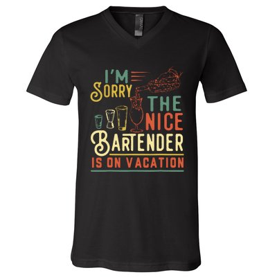 Im Sorry The Nice Bartender Is On Vacation Funny V-Neck T-Shirt