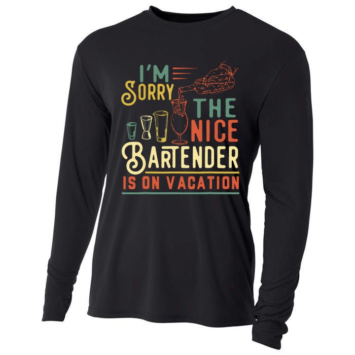 Im Sorry The Nice Bartender Is On Vacation Funny Cooling Performance Long Sleeve Crew