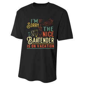 Im Sorry The Nice Bartender Is On Vacation Funny Performance Sprint T-Shirt