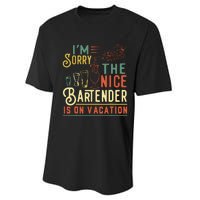 Im Sorry The Nice Bartender Is On Vacation Funny Performance Sprint T-Shirt