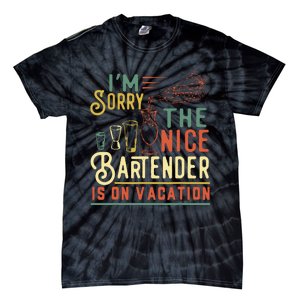 Im Sorry The Nice Bartender Is On Vacation Funny Tie-Dye T-Shirt