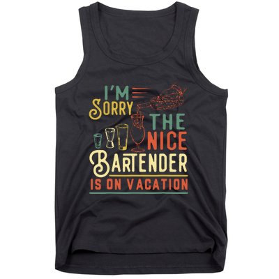 Im Sorry The Nice Bartender Is On Vacation Funny Tank Top