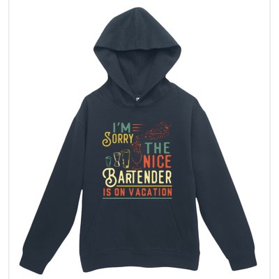 Im Sorry The Nice Bartender Is On Vacation Funny Urban Pullover Hoodie