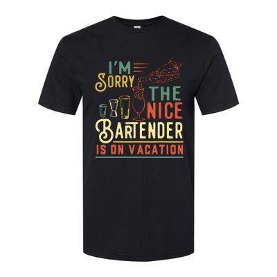 Im Sorry The Nice Bartender Is On Vacation Funny Softstyle CVC T-Shirt