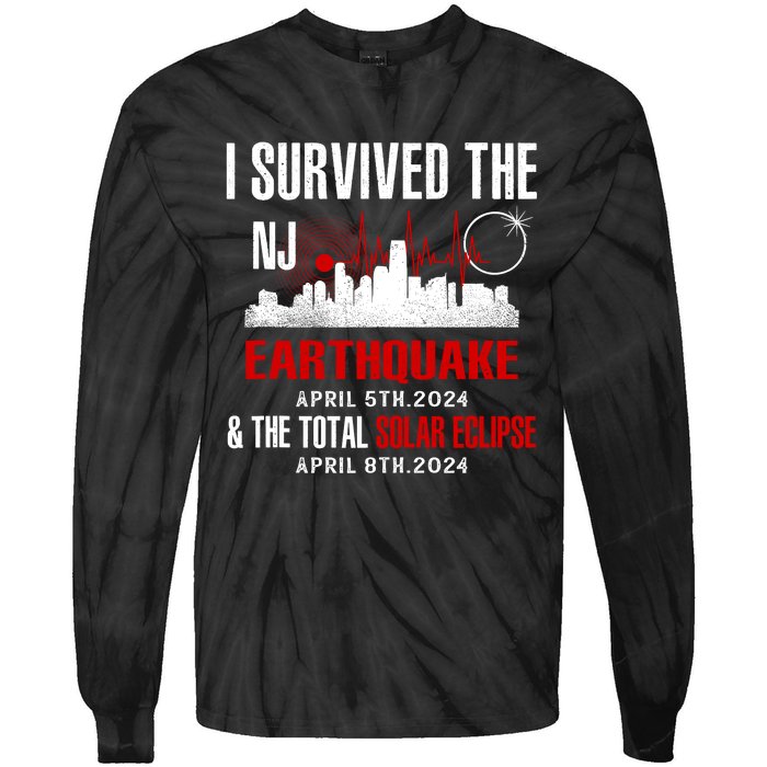 I Survived The Nj Earthquake And The Total Solar Eclipse Tie-Dye Long Sleeve Shirt