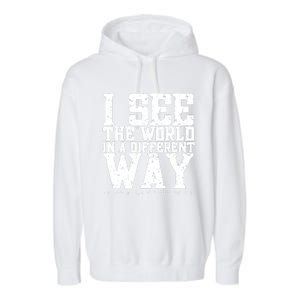 I See The World in a Different Way. Braille Blind, Blindness Garment-Dyed Fleece Hoodie