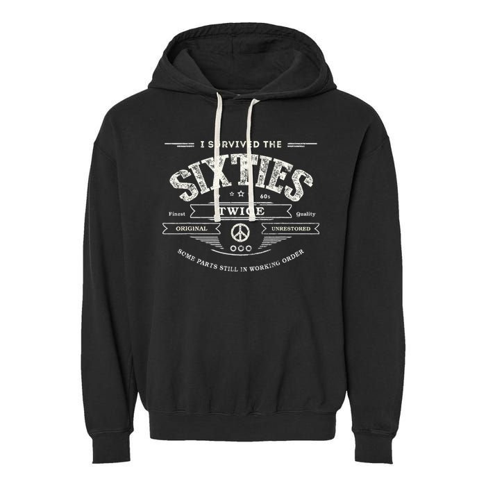 I Survived The Sixties Twice Built In 60s 70th 60th Birthday Garment-Dyed Fleece Hoodie