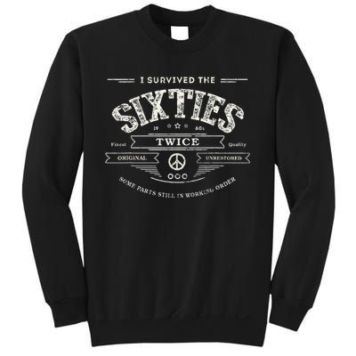 I Survived The Sixties Twice Built In 60s 70th 60th Birthday Sweatshirt